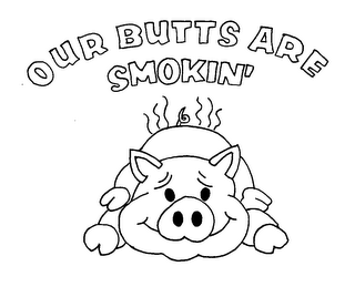 OUR BUTTS ARE SMOKIN' logo
