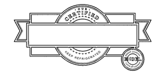 OUR CERTIFIED KEEP REFRIGERATED EXCEL FINEST QUALITY logo