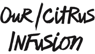 OUR / CITRUS INFUSION logo