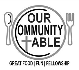 OUR COMMUNITY TABLE GREAT FOOD FUN FELLOWSHIP logo