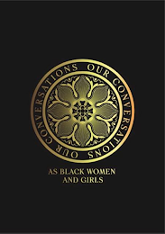 OUR CONVERSATIONS AS BLACK WOMEN AND GIRLS logo