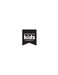 OUR DAILY BREAD FOR KIDS -PRESENTS- logo