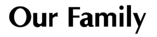 OUR FAMILY logo