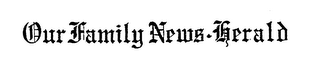 OUR FAMILY NEWS-HERALD logo
