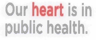 OUR HEART IS IN PUBLIC HEALTH logo