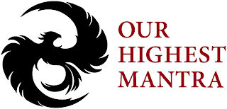 OUR HIGHEST MANTRA