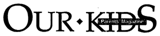 OUR KIDS PARENTS' MAGAZINE logo