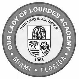 OUR LADY OF LOURDES ACADEMY · MIAMI · FLORIDA · WITH MARY IN ALL THINGS 1963 logo