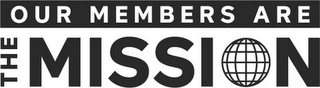 OUR MEMBERS ARE THE MISSION logo