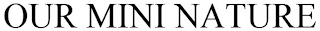 OUR MINI NATURE logo