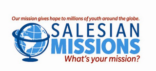 OUR MISSION GIVES HOPE TO MILLIONS OF YOUTH AROUND THE GLOBE. SALESIAN MISSIONS WHAT'S YOUR MISSION? logo