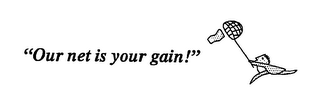 "OUR NET IS YOUR GAIN!" logo
