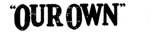 "OUR OWN" logo