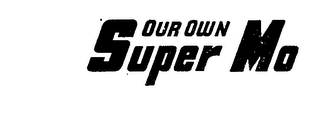 OUR OWN SUPER MO logo