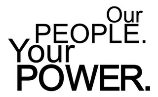 OUR PEOPLE. YOUR POWER. logo
