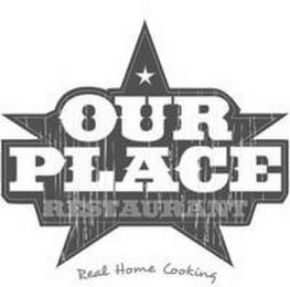 OUR PLACE RESTAURANT REAL HOME COOKING logo