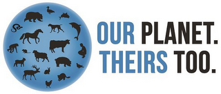OUR PLANET. THEIRS TOO. logo