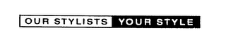 OUR STYLISTS YOUR STYLE logo