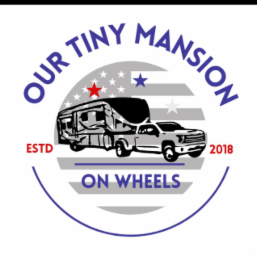 OUR TINY MANSION ON WHEELS ESTD 2018 logo