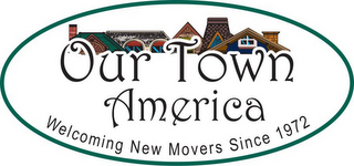 OUR TOWN AMERICA WELCOMING NEW MOVERS SINCE 1972 logo