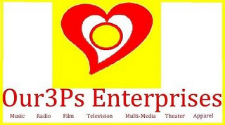 OUR3PS ENTERPRISES MUSIC RADIO FILM TELEVISION MULTI-MEDIA THEATER APPAREL logo