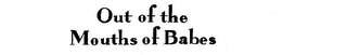 OUT OF THE MOUTHS OF BABES logo