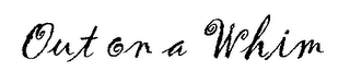 OUT ON A WHIM logo