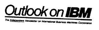OUTLOOK ON IBM THE INDEPENDENT NEWSLETTER ON INTERNATIONAL BUSINESS MACHINES CORPORATION logo