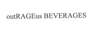 OUTRAGEUS BEVERAGES