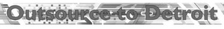 OUTSOURCE TO DETROIT logo