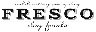 OUTSTANDING EVERYDAY FRESCO DOG FOODS logo