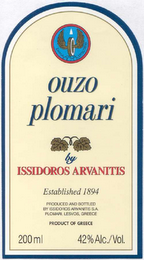 OUZO PLOMARI BY ISSIDOROS ARVANITIS ESTABLISHED 1894 PRODUCED AND BOTTLED BY ISSIDOROS ARVANITIS S.A. PLOMARI, LESVOS, GREECE PRODUCT OF GREECE 200 ML 42% ALC./VOL. logo