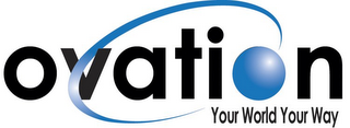 OVATION YOUR WORLD YOUR WAY logo