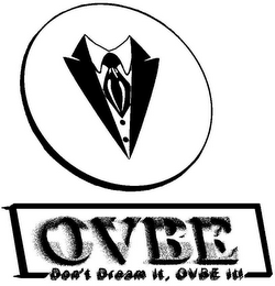 OVBE DON'T DREAM IT, OVBE IT! logo