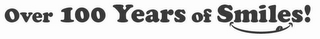 OVER 100 YEARS OF SMILES! logo