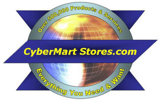 OVER 500,000 PRODUCTS & SERVICES CYBERMART STORES.COM EVERYTHING YOU NEED & WANT logo