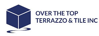 OVER THE TOP TERRAZZO & TILE INC logo