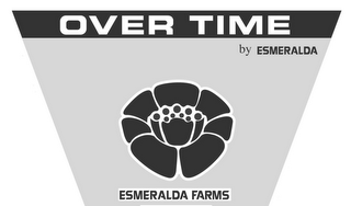 OVER TIME BY ESMERALDA ESMERALDA FARMS logo