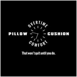 OVERTIME COMFORT PILLOW CUSHION THAT WON'T QUIT UNTIL YOU DO. logo