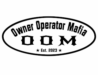 OWNER OPERATOR MAFIA OOM EST. 2023 logo