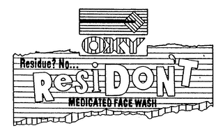 OXY RESIDON'T RESIDUE? NO... MEDICATED FACE WASH logo