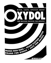 OXYDOL RICH, SAFE, SPEEDY SOAP FOR WASHING MACHINE-TUB-DISHPAN MAKES RICH SUDS SOAKS CLOTHES WHITER GRAND FOR DISHES SAFE FOR HANDS NET WT 28 OZ (1LB 12OZ) logo
