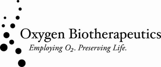 OXYGEN BIOTHERAPEUTICS: EMPLOYING O2. PRESERVING LIFE. logo