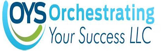 OYS ORCHESTRATING YOUR SUCCESS LLC logo
