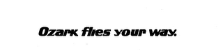 OZARK FLIES YOUR WAY. logo