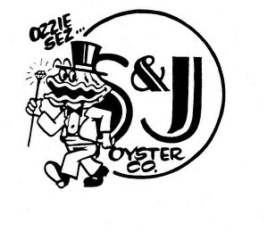 OZZIE SEZ...S & J OYSTER CO. logo