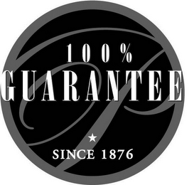 P 100% GUARANTEE SINCE 1876 logo