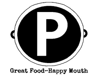P GREAT FOOD~HAPPY MOUTH logo