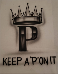 P KEEP A "P" ON IT logo
