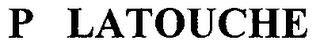 P LATOUCHE logo